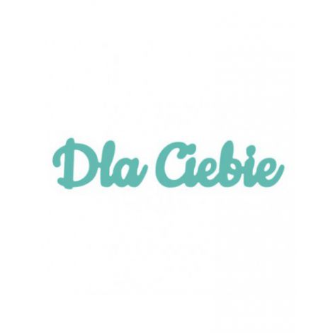 Wykrojnik dpCraft Dla Ciebie, 4.4x1.8cm - 2